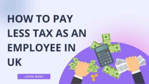 How to pay less tax as an employee in the UK