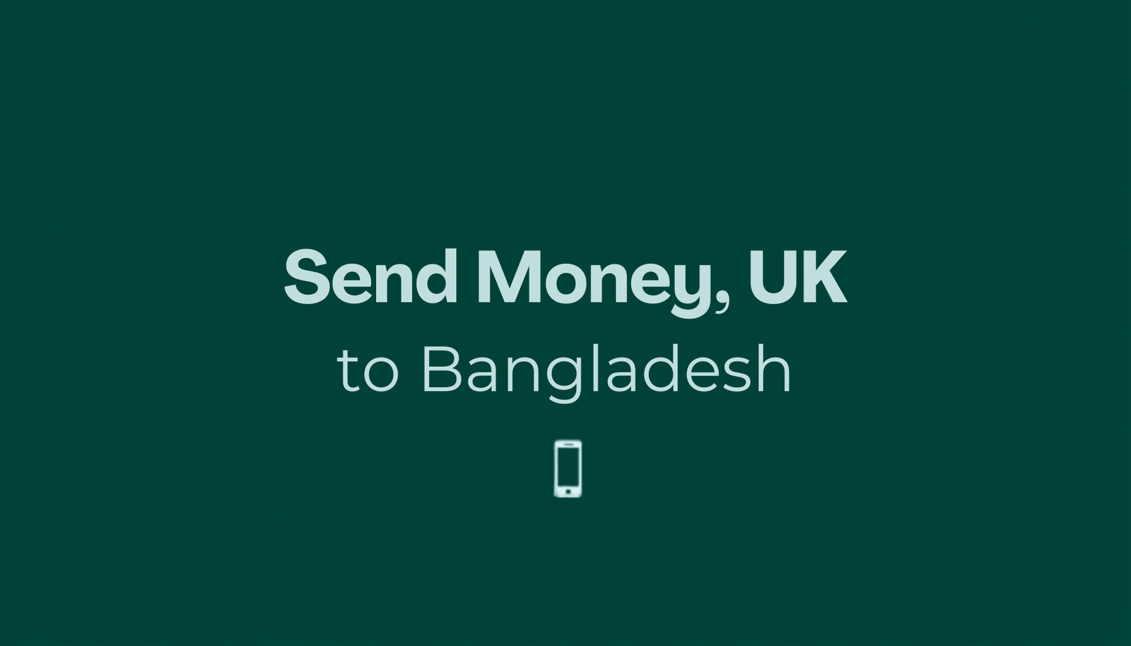 Cheapest way to send money from the UK to Bangladesh — remittance comparison illustration